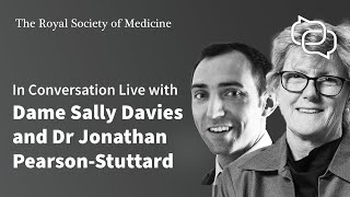 RSM In Conversation Live with Dame Sally Davies and Dr Jonathan Pearson-Stuttard