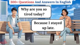 Simple English Speaking Practice | 300+ Questions And Answers In English | Better English For You