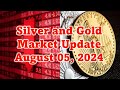 Silver and Gold Market Update - August 5, 2024