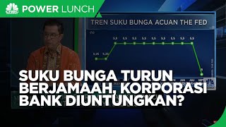 Suku Bunga Turun Berjamaah, Bisnis Korporasi Bank Kian Diuntungkan?