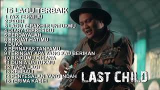 Download Lagu Tak ternilai LAST CHILD BAN full album lagu terbai... MP3 Gratis