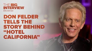 Don Felder on the Story Behind The Eagles' 'Hotel California' | The Big Interview