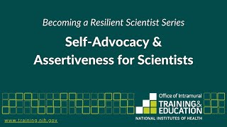 Becoming a Resilient Scientist Series: Self Advocacy & Assertiveness for Scientists