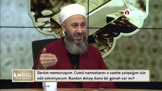 Devlet memuruyum. Cumâ namazlarını o saatte çalıştığım için edâ edemiyorum. Bana bir günahı var mı?