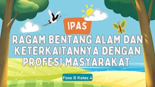 Ragam Bentang Alam dan Keterkaitannya dengan Profesi Masyarakat - Kelas 4 Fase B