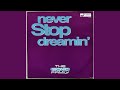 Never Stop Dreamin (Never Stop Jazz Dream Version)