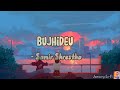 Samir Shrestha - Bujhideu ||  [Slowed+Reverb] || January Lo-Fi @SamirShrestha319