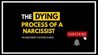 The Dying Process Of A Narcissist