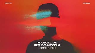 Marcel DK - Psychotik (Timmo Remix)