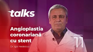 Arcadia Talks - Episodul 11 | Angioplastia coronariană cu stent, Dr. Igor Nedelciuc