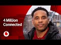 4 Million People and Businesses Connected | everyone.connected | Vodafone UK
