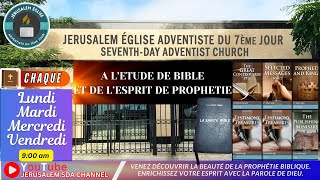 JÉRUSALEM ÉGLISE ADVENTISTE DU 7ÈME JOUR  /Etude de la Bible et de l'Esprit de prophetie 20/01/ 2025