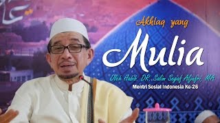 Majelis Taklim Al Iman : Akhlaq yang Mulia oleh Habib DR. Salim Segaf Aljufri, MA