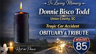 Donnie Bisco Todd Union County SC Car Accident Death | In Loving Memory & Obituary Tribute