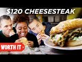 $10 Cheesesteak Vs. $120 Cheesesteak $10 Cheesesteak Vs. $120 Cheesesteak