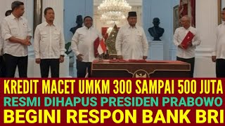 NOMINAL KREDIT MACET 300 SAMPAI 500 DIHAPUS PRABOWO | BEGINI TANGGAPAN BRI!