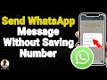 How to Send WhatsApp Message Without Saving Number - Full Guide