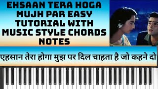 Ehsaan Tera Hoga Mujh Par  | एहसान तेरा होगा मुझ पर | Easy Tutorial with Music Style Chords Notes |