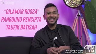 TAUFIK BATISAH DILAMAR ROSSA KETIKA APM | CIPTA CITA 2021: Panggung Pencipta (Taufik Batisah)