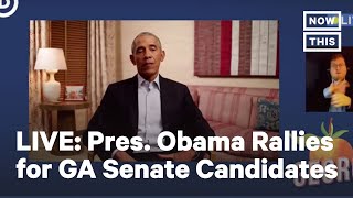 Former Pres. Obama Rallies for GA Senate Candidates Jon Ossoff  & Raphael Warnock | LIVE | NowThis
