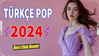 Türkçe Pop Remix Şarkılar 2024 🎶 Türkçe Pop Hareketli Şarkılar Remix 💘 En Hit Po