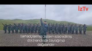 Qazaxın qaytarılan 4 kəndində Azərbaycan bayrağı sancılıdı #bayraq #sərhədd #əsgər #zabit #ucalıb