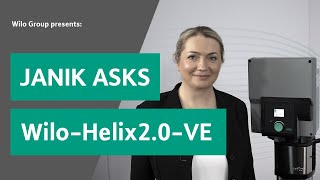 Janik Asks - Wilo-Helix2.0-VE