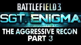 Battlefield 3 | The Aggressive Recon | Part 3