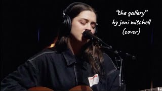 lizzy mcalpine - “the gallery” by joni mitchell (cover)