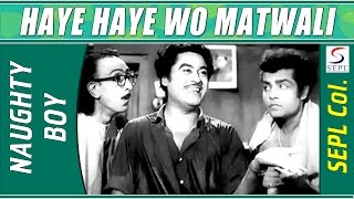 Haye Haye Wo Matwali Ada O Dil | Kishore Kumar @ Naughty Boy | Kishore Kumar, Kalpana