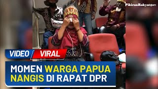 Viral! Video Tangisan Warga Papua saat Hadiri Rapat Paripurna DPR RI