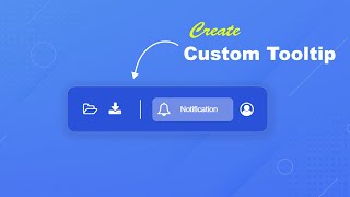 Create Custom Tooltip Using HTML CSS only