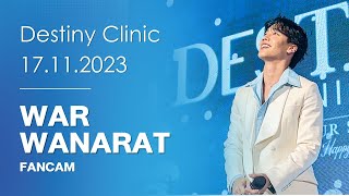 [FANCAM] Destiny Clinic 17.11.2023 | War Wanarat