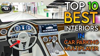 Top 10 Best Interiors in Car Parking Multiplayer |(BMW, Mercedes, Bentley \u0026 More)| 2023 Updated List