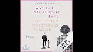 Was ich nie gesagt habe von Susanne Abel [ Kostenloses Hörbuch ] Gretchens Schicksalsfamilie