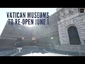 Vatican Museums to re-open June 1