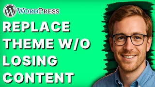 How to Replace a WordPress Theme without Losing Content [2026 Full Guide]