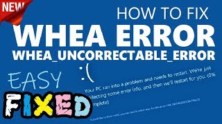 WHEA UNCORRECTABLE ERROR Windows 10 Fix | How to fix WHEA_UNCORRECTABLE_ERROR Blue Screen Error