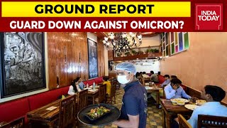 COVID Norms Flouted At Bars & Restaurants In Delhi | Omicron Threat In India | Ground Report