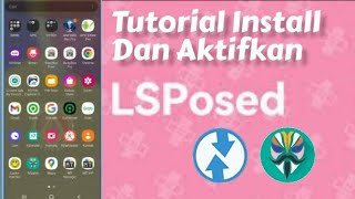 Tutorial Instal Dan Aktifkan Modul LSPosed