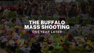 The Buffalo Mass Shooting: One Year Later