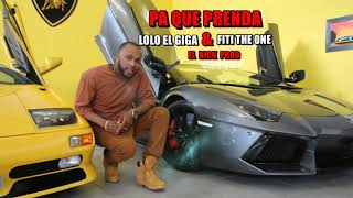 Pa Que Prenda Lolo El Giga & Fiti The One x El Nick Prod