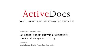 ActiveDocs - Document Generation with Attachments; email and file system delivery