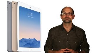 Apple iPad Air 2: What's new? | Consumer Reports