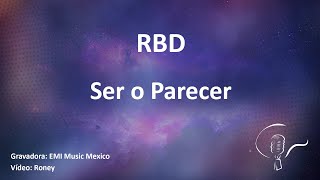 RBD - Ser o Parecer (Karaoke)