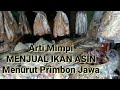 PERTANDA BAIK UNTUK DUDA - ARTI MIMPI MENJUAL IKAN ASIN | PRIMBON JAWA