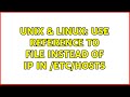 Unix & Linux: Use reference to file instead of IP in /etc/hosts (2 Solutions!!)