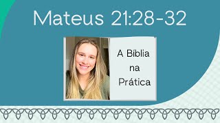 Mateus 21: 28-32 - A Bíblia na Prática