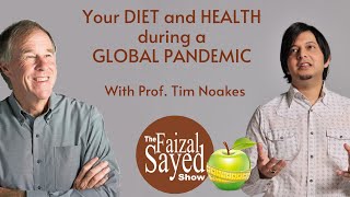 Your Diet & Health During a Global Pandemic with Prof. Tim Noakes | Faizal Sayed Show