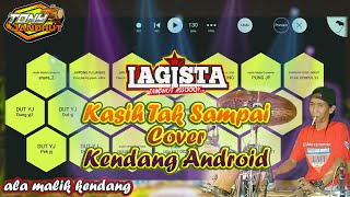 KASIH TAK SAMPAI KENDANG ANDROID KOPLO JARANAN LAGISTA